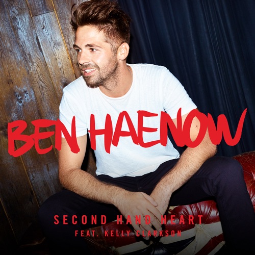 Second Hand Heart (feat. Kelly Clarkson) - Single - Ben Haenow-无损音乐下载