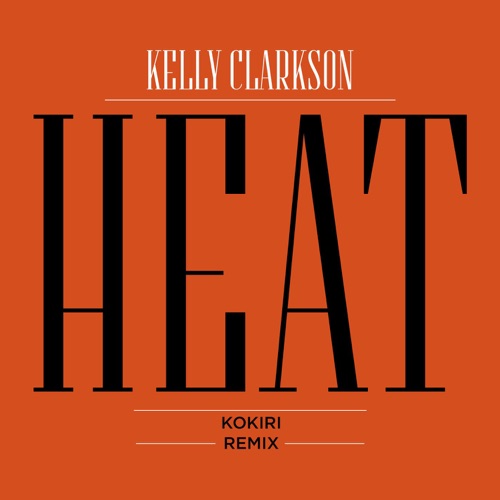Heat (Kokiri Remix) – Single – Kelly Clarkson-hiresz.com