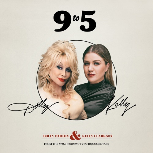 9 to 5 (FROM THE STILL WORKING 9 TO 5 DOCUMENTARY) – Single – Kelly Clarkson & Dolly Parton-hiresz.com
