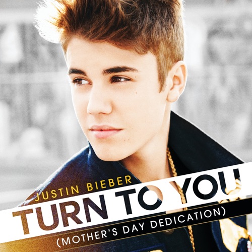 Turn to You (Mother’s Day Dedication) – Single – Justin Bieber-hiresz.com