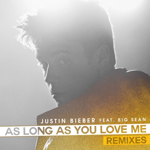 As Long As You Love Me (Remixes) [feat. Big Sean] – Justin Bieber-hiresz.com