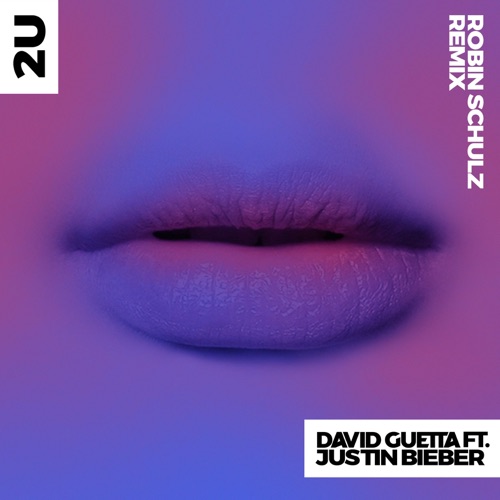 2U (feat. Justin Bieber) [Robin Schulz Remix] – Single – David Guetta-hiresz.com