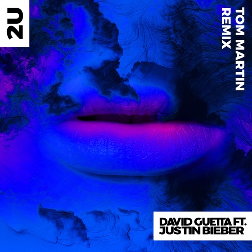 2U (feat. Justin Bieber) [Tom Martin Remix] – Single – David Guetta-hiresz.com