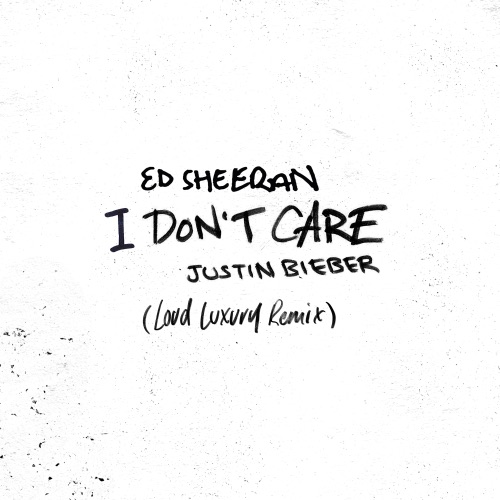 I Don’t Care (Loud Luxury Remix) – Single – Ed Sheeran & Justin Bieber-hiresz.com