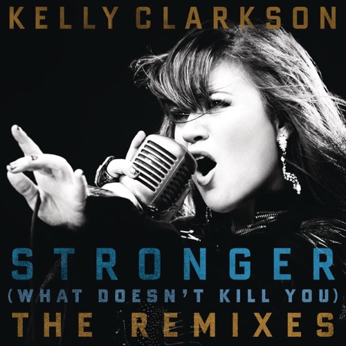 Stronger (What Doesn’t Kill You) [The Remixes] – Kelly Clarkson-hiresz.com