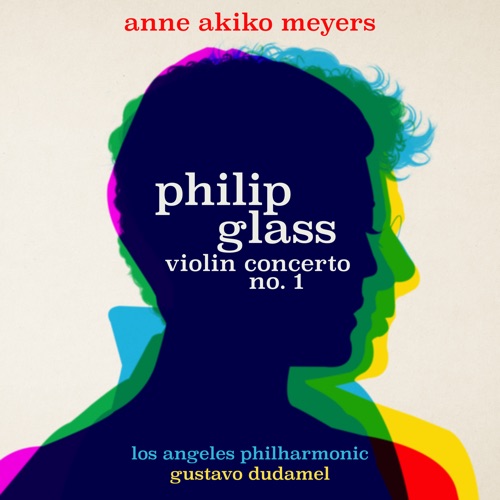 Philip Glass: Violin Concerto No. 1 – 安妮 · 秋子 · 梅耶斯, 洛杉矶爱乐乐团 & 古斯塔夫・杜达梅尔-hiresz.com