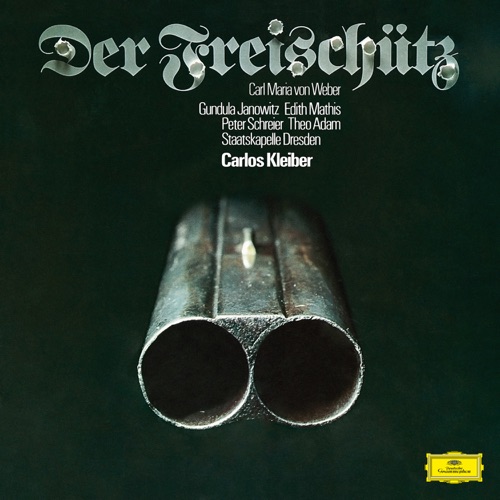 Weber: Der Freischütz, J. 277 – 昆杜拉 · 雅诺维茨, 艾迪丝 · 玛蒂斯, 彼得・施赖尔, 特奥 · 亚当, 德雷斯顿国立管弦乐团 & 卡洛斯・克莱伯-hiresz.com