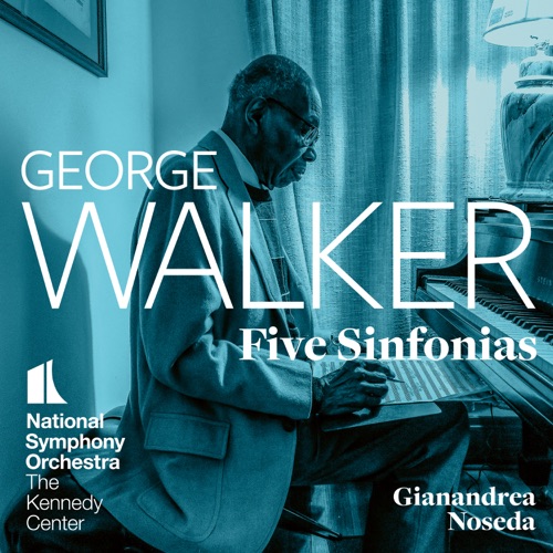 George Walker: Five Sinfonias – 贾南德雷亚・诺塞达 & 美国国家交响乐团-hiresz.com