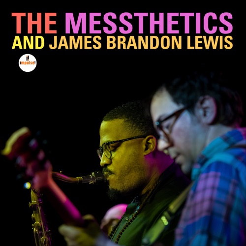 The Messthetics and James Brandon Lewis - The Messthetics & James Brandon Lewis-无损音乐下载