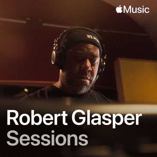 Apple Music Sessions - EP - Robert Glasper-无损音乐下载