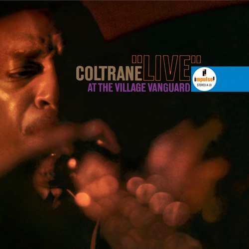 Live At the Village Vanguard - John Coltrane Quartet-无损音乐下载