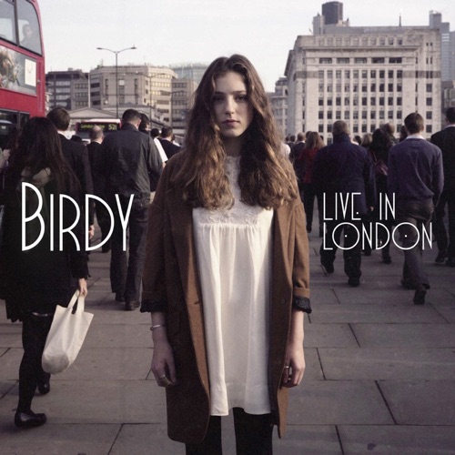 Live In London - Birdy-无损音乐下载