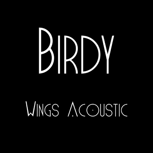 Wings (Acoustic) - Single - Birdy-无损音乐下载