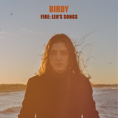 Fire: Leo's Songs - EP - Birdy-无损音乐下载