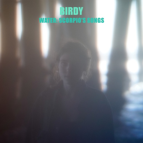Water: Scorpio's Songs - EP - Birdy-无损音乐下载
