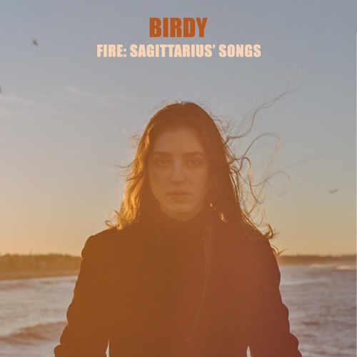 Fire: Sagittarius' Songs - EP - Birdy-无损音乐下载