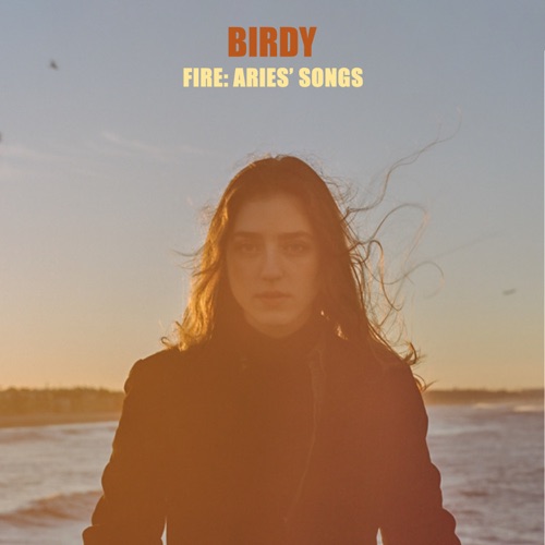 Fire: Aries' Songs - EP - Birdy-无损音乐下载