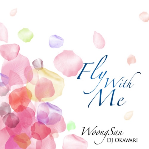 Fly with Me - Single - Woong San & DJ OKAWARI-无损音乐下载