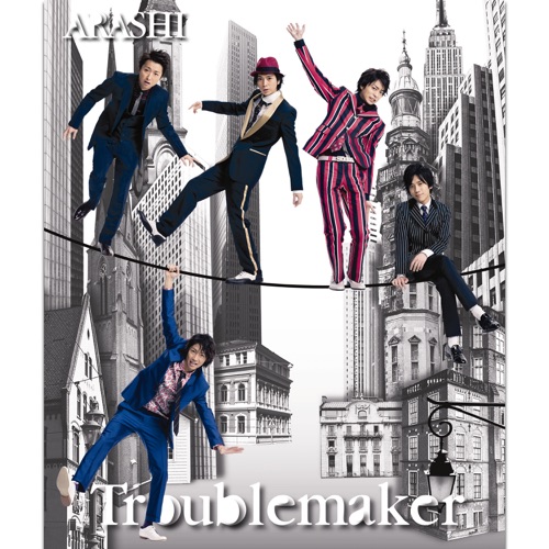 Troublemaker – Single – 岚-hiresz.com