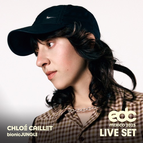 Chloé Caillet at EDC Mexico, 2025: Bionic Jungle Stage (DJ Mix) – Chloé Caillet-hiresz.com