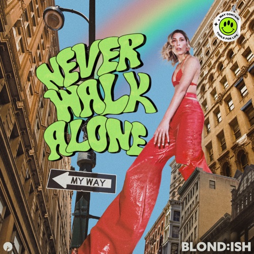 Never Walk Alone – BLOND:ISH-hiresz.com