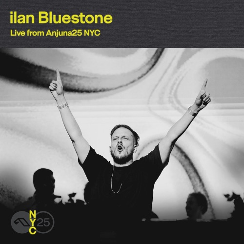 Ilan Bluestone at Anjuna25 in NYC, May 17, 2025 (DJ Mix) – Ilan Bluestone-hiresz.com