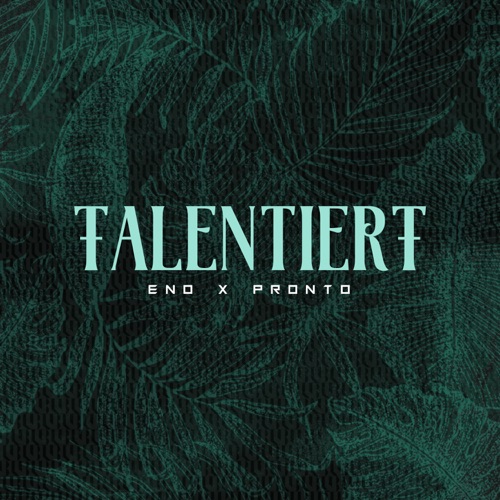 Talentiert – Single – Eno & Pronto-无损音乐下载
