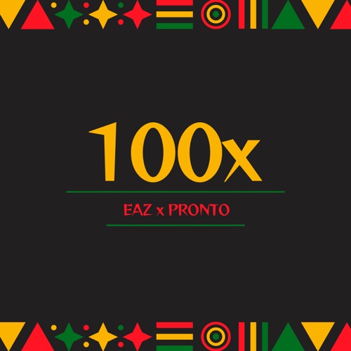 100x - Single - EAZ & Pronto-无损音乐下载