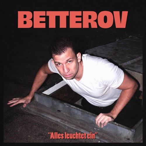 Alles leuchtet ein - Single - Betterov-无损音乐下载