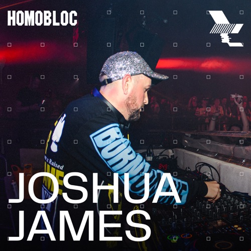 Homobloc: Joshua James在曼彻斯特，2024年11月9日（DJ Mix） – Joshua JamesHomobloc: Joshua James in Manchester, Nov 9, 2024 (DJ Mix)-无损音乐下载