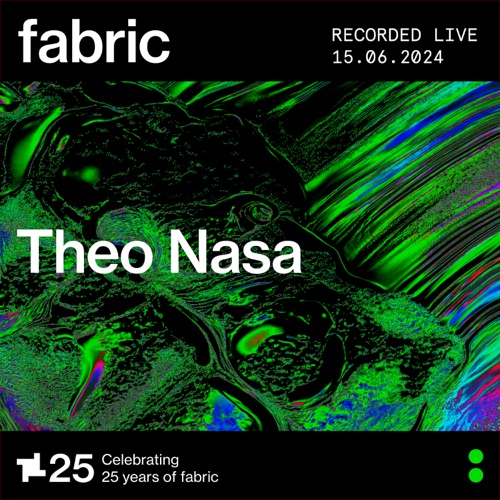 2024年6月15日，Theo Nasa在织物上（DJ Mix） – Theo NasaTheo Nasa at fabric, Jun 15, 2024 (DJ Mix)-无损音乐下载