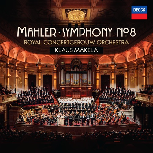Mahler: Symphony No. 8 (Live at Concertgebouw, Amsterdam, May 2025) - 皇家音乐厅管弦乐团 & 克劳斯・麦凯莱-无损音乐下载