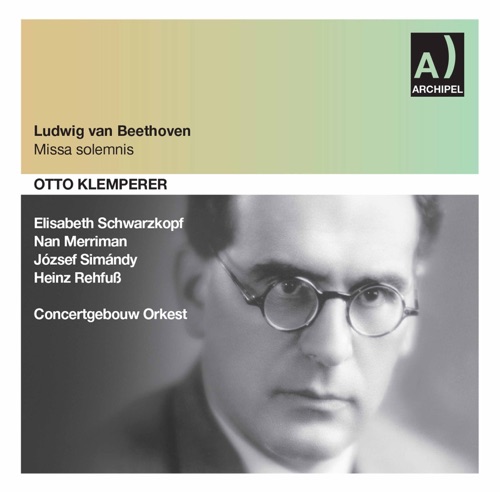 Beethoven: Missa solemnis in D Major, Op. 123 – Toonkunstkoor Amsterdam, 皇家音乐厅管弦乐团 & 奥托・克伦佩勒-无损音乐下载