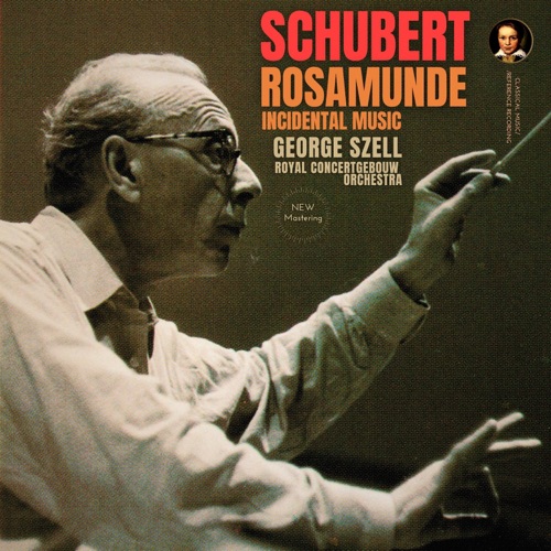 Schubert: Rosamunde, D. 797, Incidental Music by George Szell – George Szell & 皇家音乐厅管弦乐团-无损音乐下载