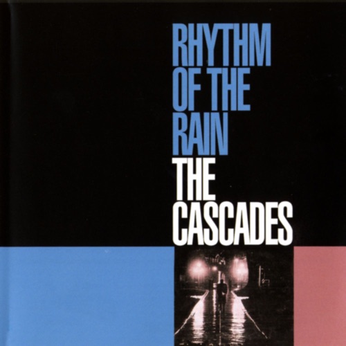 Rhythm of the Rain - The Cascades-无损音乐下载