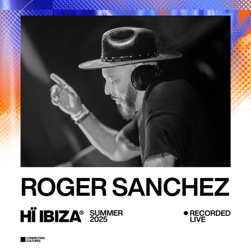 2025年8月3日（DJ Mix） - Roger Sanchez-无损音乐下载