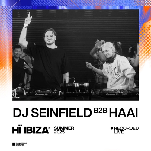 2025年8月6日在Hï Ibiza现场演出（DJ Mix） - DJ Seinfeld & HAAi-无损音乐下载