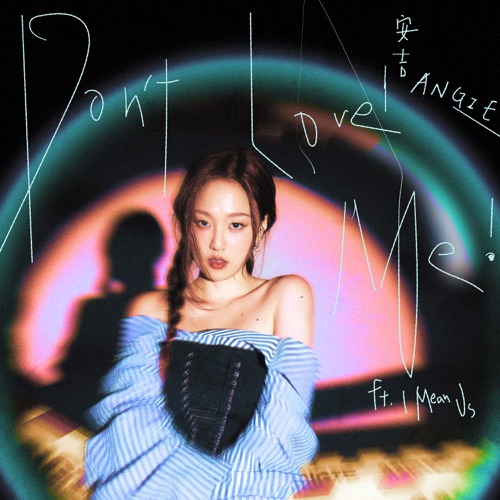 Don’t Love Me! (feat. I Mean Us) – Single – ANGIE安吉-无损音乐下载