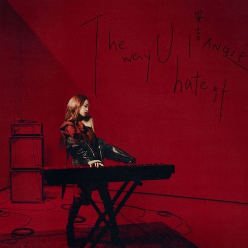 The way U hate it – Single – ANGIE安吉-无损音乐下载
