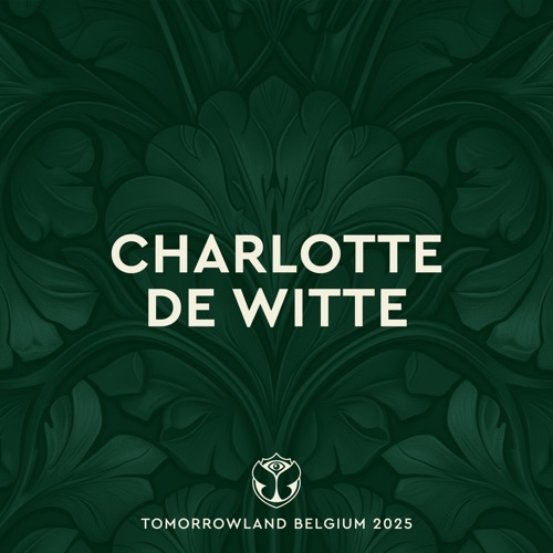 Tomorrowland Belgium 2025: Charlotte de Witte在Mainstage， Weekend 1 （DJ Mix） – Charlotte de WitteTomorrowland Belgium 2025: Charlotte de Witte at Mainstage, Weekend 1 (DJ Mix)-无损音乐下载