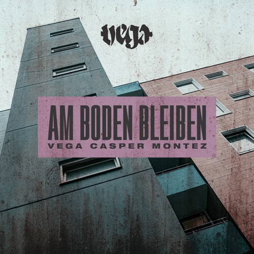 Am Boden bleiben – Single – Vega, CASPER & Montez-无损音乐下载
