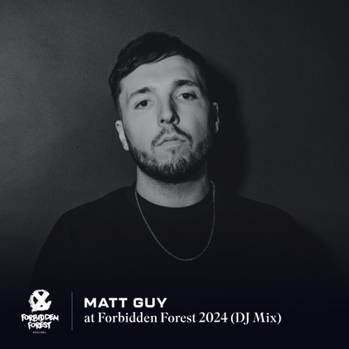 Matt Guy在Forbidden Forest 2024 （DJ Mix） - Matt Guy-无损音乐下载
