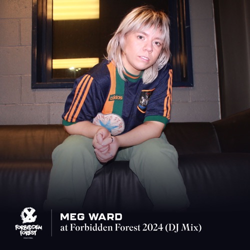 Meg Ward在Forbidden Forest 2024 （DJ Mix） - Meg Ward-无损音乐下载