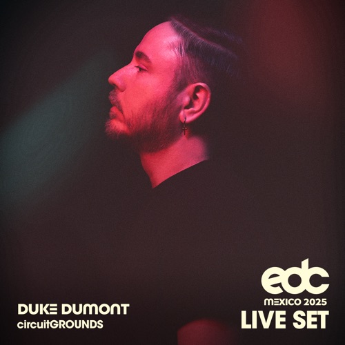 Duke Dumont在EDC Mexico， 2025: Circuit Grounds Stage （DJ Mix） - Duke Dumont-无损音乐下载
