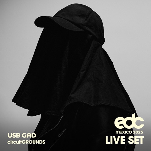 Usb Gad在EDC墨西哥，2025:Circuit Grounds Stage （DJ Mix） - Usb Gad-无损音乐下载