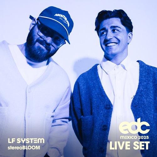 墨西哥EDC的LF系统，2025：立体声绽放舞台（DJ混音） - LF SYSTEM-无损音乐下载