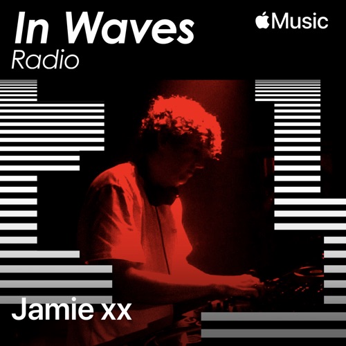 In Waves Radio with Jamie xx呈现The Floor， Ep. 4 （DJ Mix） - Jamie xx-无损音乐下载