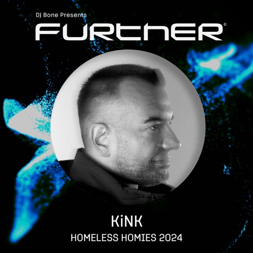 FURTHER x Homeless Homies 2024: KiNK （DJ Mix） – KinkFURTHER x Homeless Homies 2024: KiNK (DJ Mix)-无损音乐下载