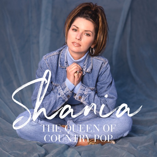 Shania: The Queen Of Country Pop - Shania Twain-无损音乐下载