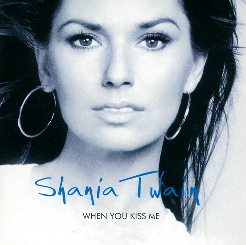 When You Kiss Me - Single - Shania Twain-无损音乐下载